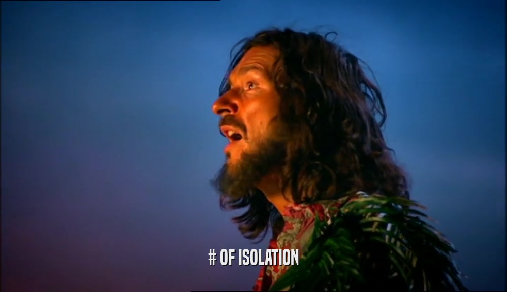 # OF ISOLATION  