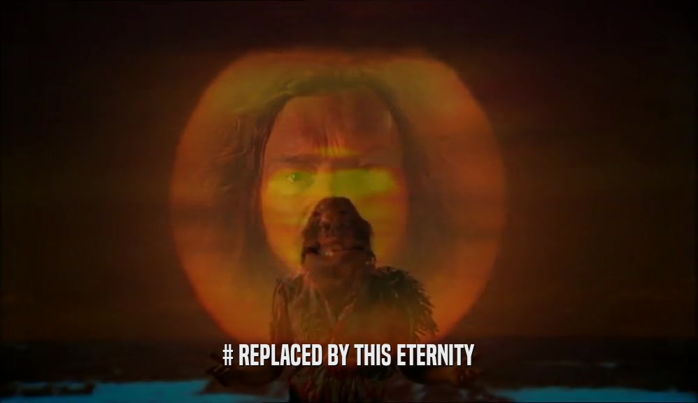 # REPLACED BY THIS ETERNITY  