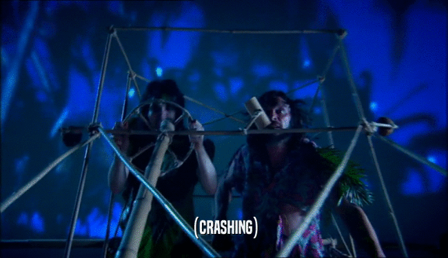 (CRASHING)  