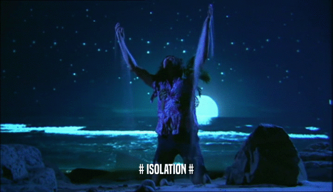 # ISOLATION #  