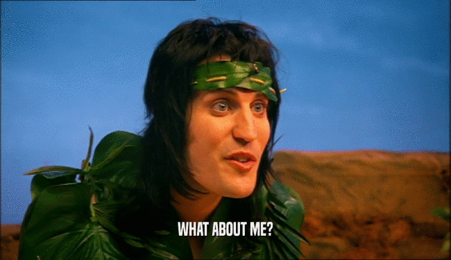WHAT ABOUT ME?  