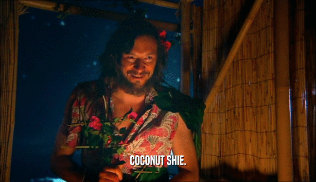 COCONUT SHIE.  