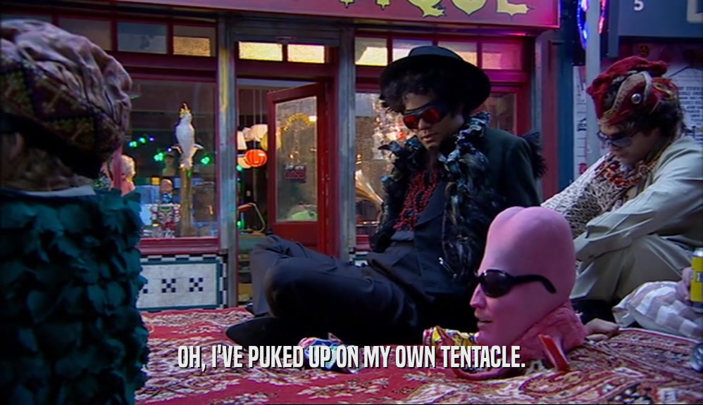 OH, I'VE PUKED UP ON MY OWN TENTACLE.  