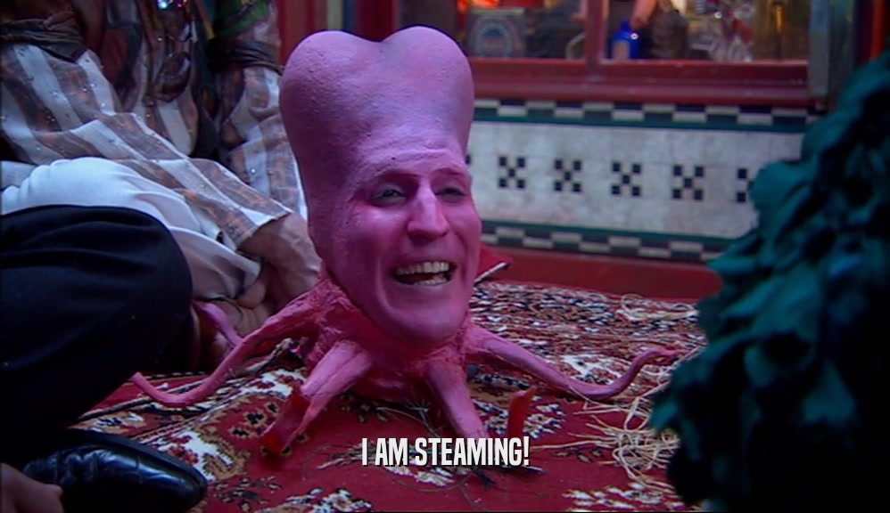I AM STEAMING!  