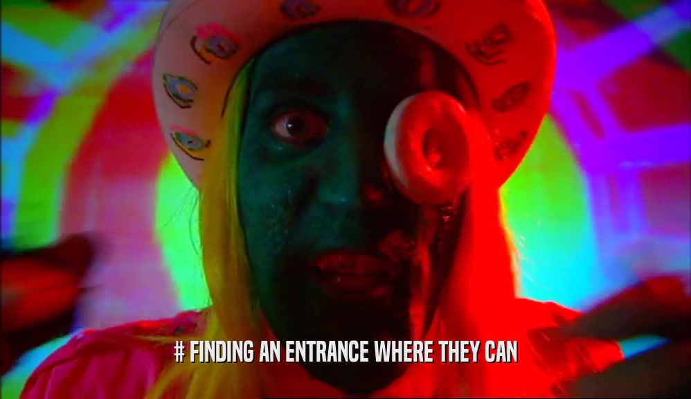 # FINDING AN ENTRANCE WHERE THEY CAN  