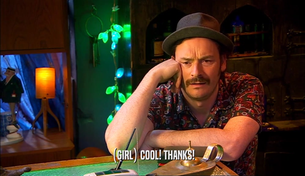 (GIRL) COOL! THANKS!  