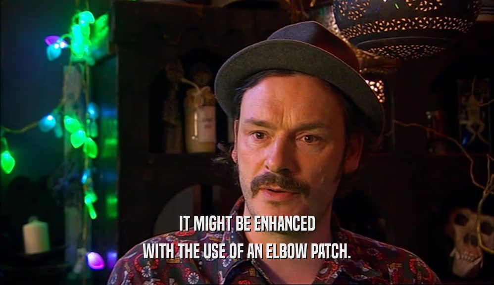 IT MIGHT BE ENHANCED WITH THE USE OF AN ELBOW PATCH. 