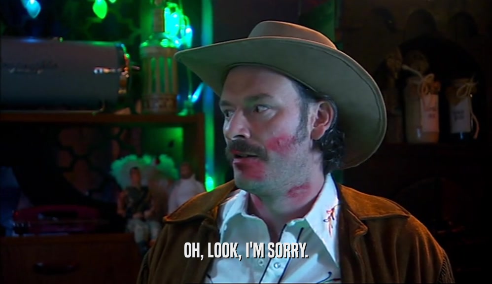 OH, LOOK, I'M SORRY.  