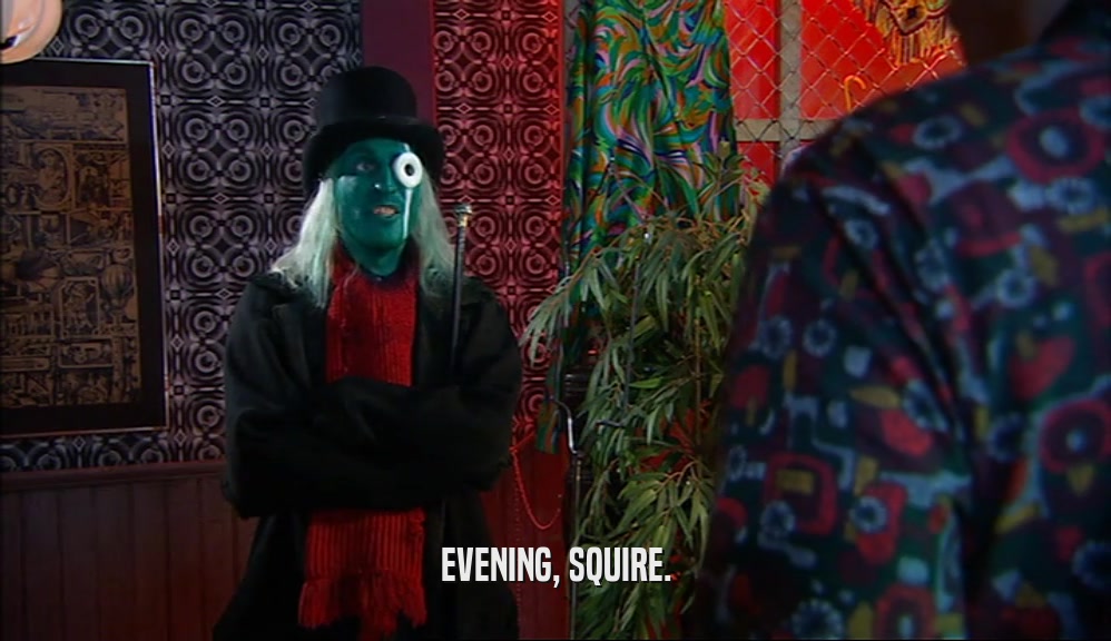 EVENING, SQUIRE.  