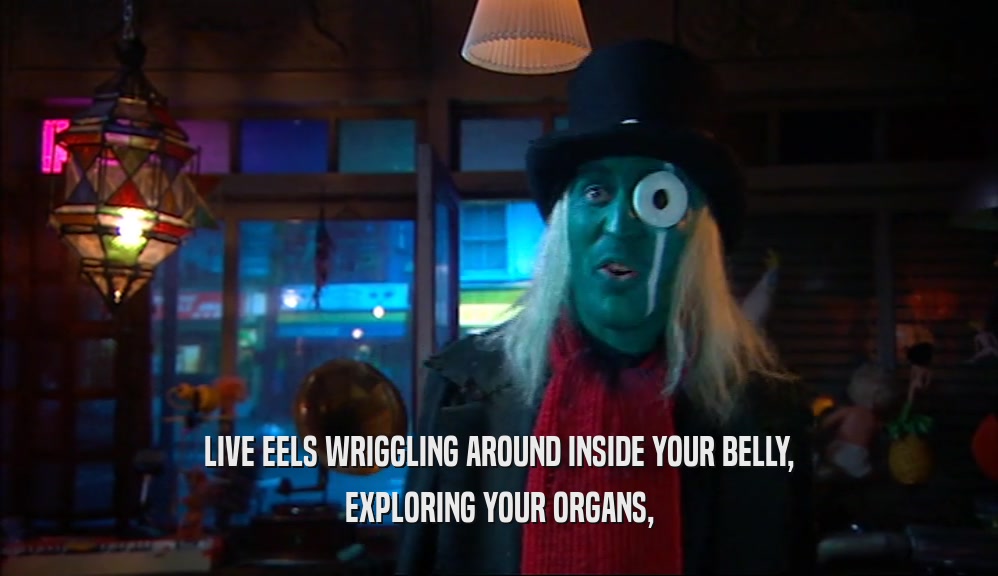 LIVE EELS WRIGGLING AROUND INSIDE YOUR BELLY, EXPLORING YOUR ORGANS, 