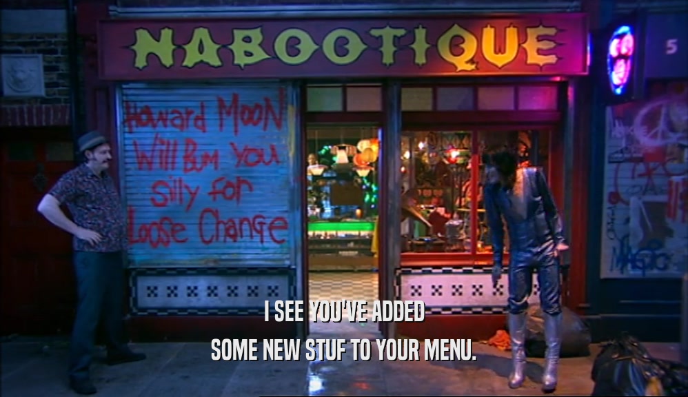 I SEE YOU'VE ADDED SOME NEW STUF TO YOUR MENU. 