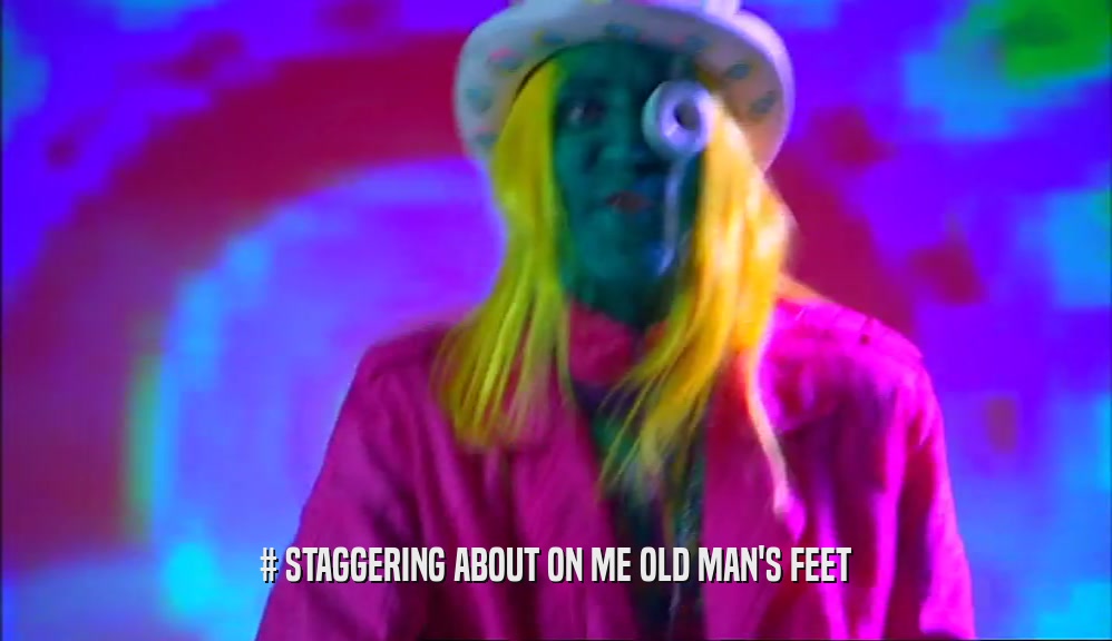 # STAGGERING ABOUT ON ME OLD MAN'S FEET  