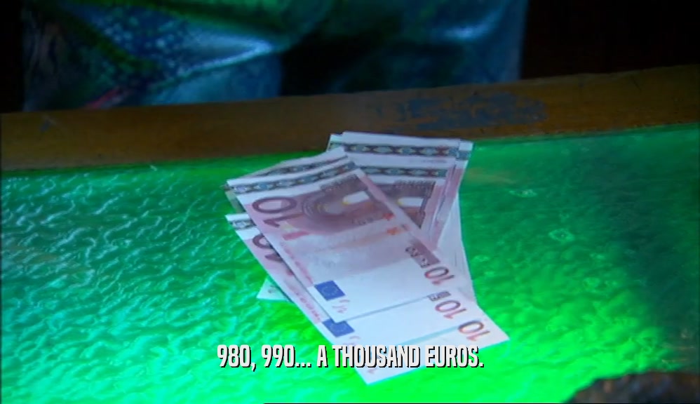 980, 990... A THOUSAND EUROS.  