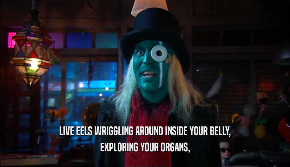LIVE EELS WRIGGLING AROUND INSIDE YOUR BELLY, EXPLORING YOUR ORGANS, 