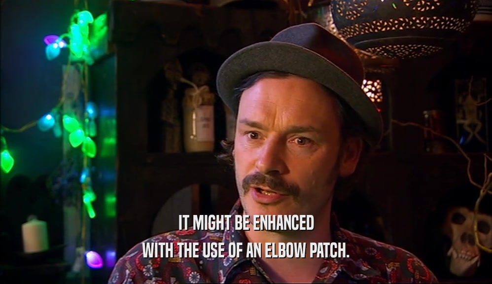 IT MIGHT BE ENHANCED WITH THE USE OF AN ELBOW PATCH. 
