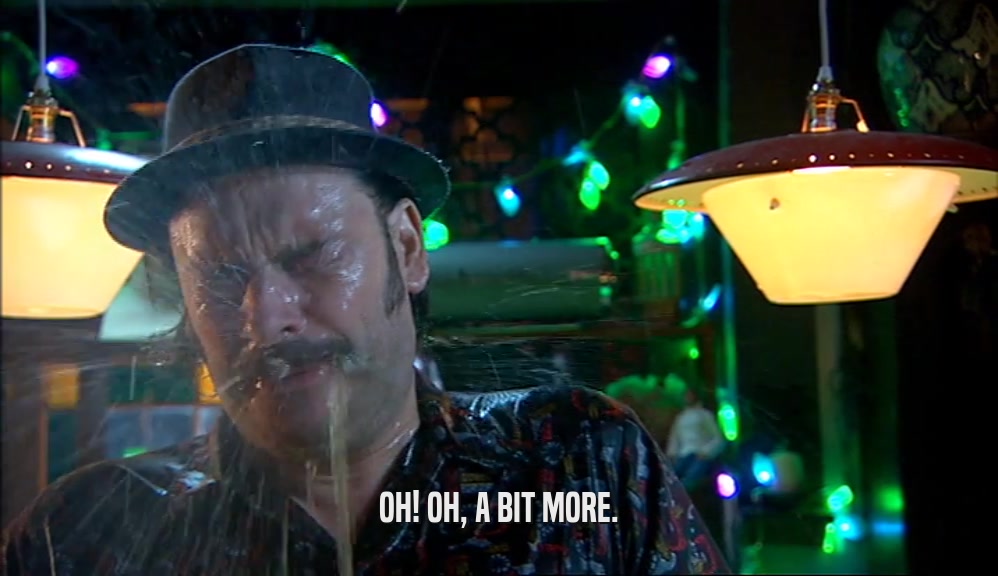 OH! OH, A BIT MORE.  