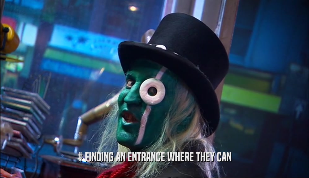 # FINDING AN ENTRANCE WHERE THEY CAN  