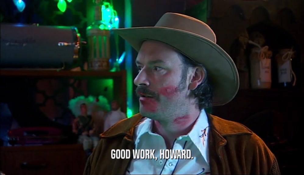 GOOD WORK, HOWARD.  