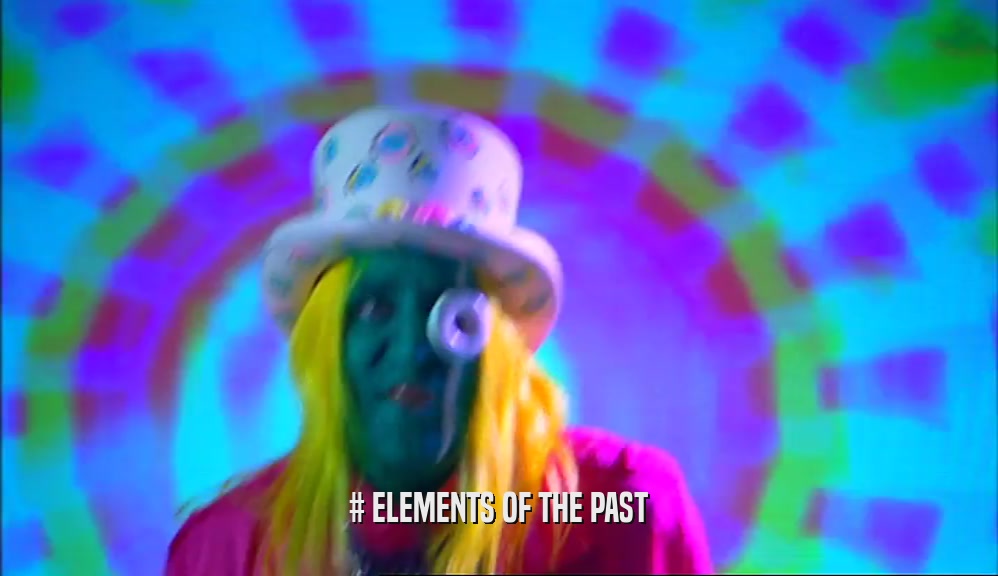 # ELEMENTS OF THE PAST
  