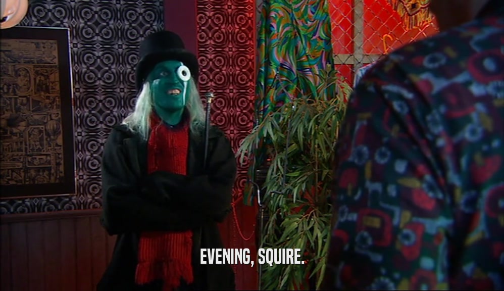 EVENING, SQUIRE.  