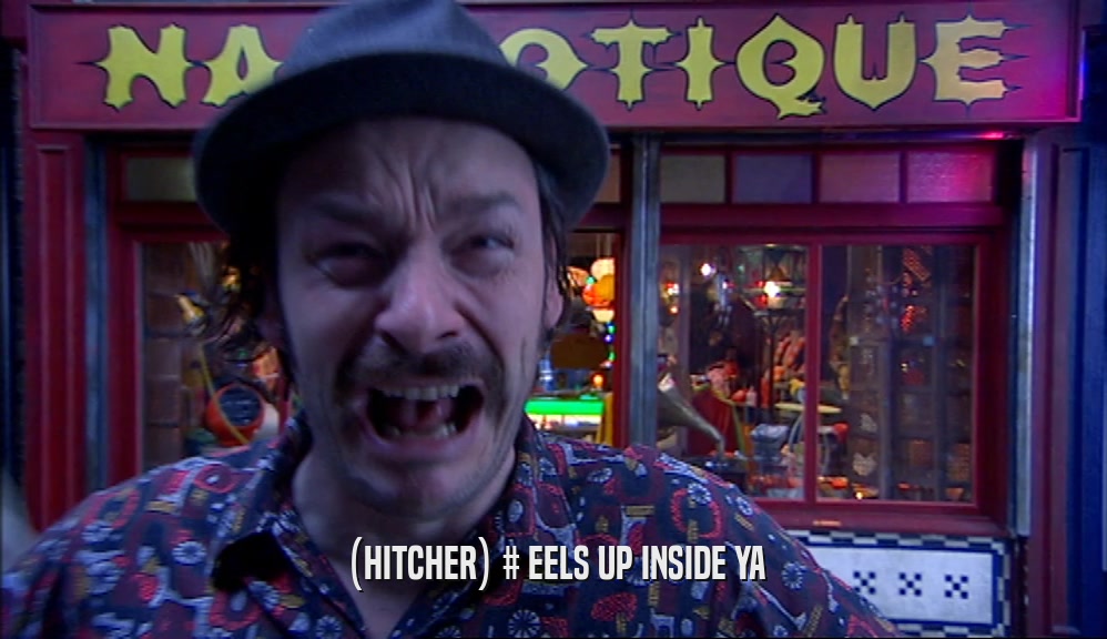 (HITCHER) # EELS UP INSIDE YA  