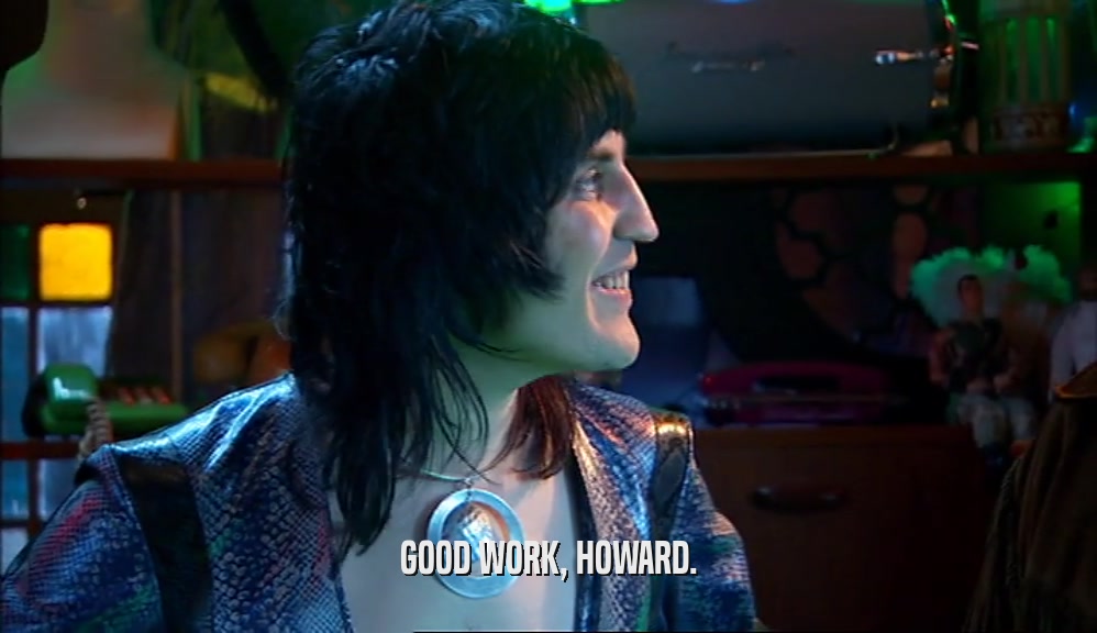 GOOD WORK, HOWARD.  