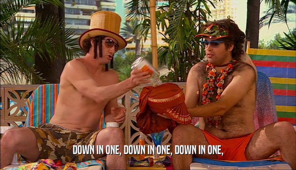 DOWN IN ONE, DOWN IN ONE, DOWN IN ONE,  