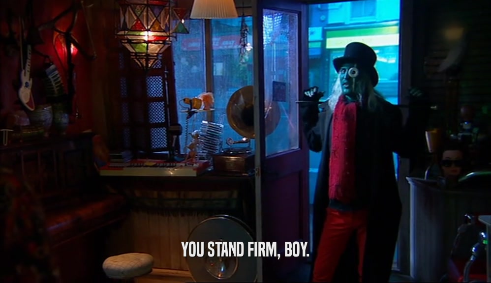 YOU STAND FIRM, BOY.  
