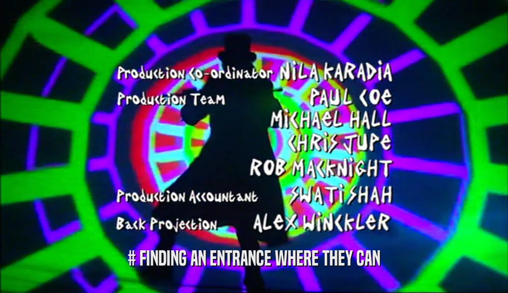 # FINDING AN ENTRANCE WHERE THEY CAN  