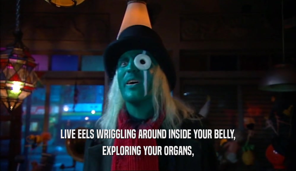 LIVE EELS WRIGGLING AROUND INSIDE YOUR BELLY, EXPLORING YOUR ORGANS, 