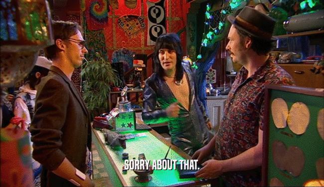 SORRY ABOUT THAT.  