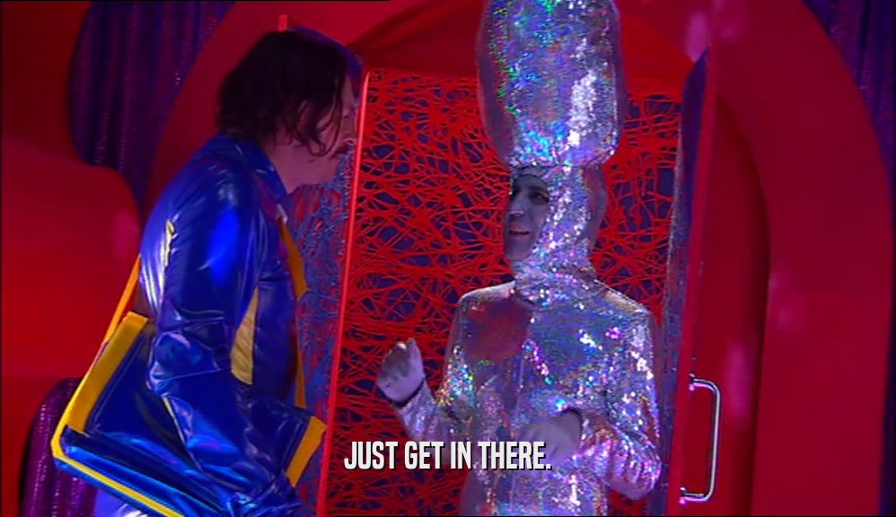 JUST GET IN THERE.  