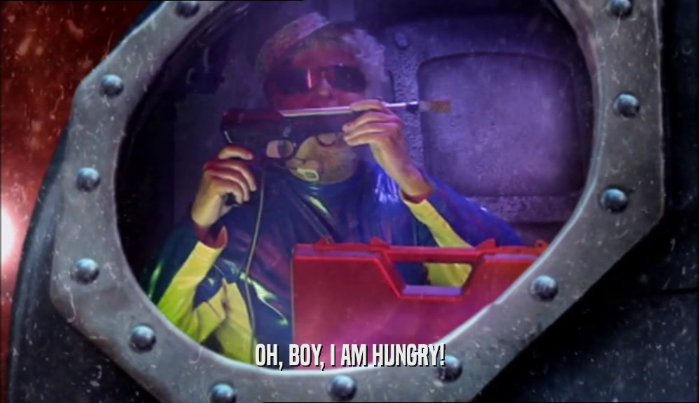 OH, BOY, I AM HUNGRY!  
