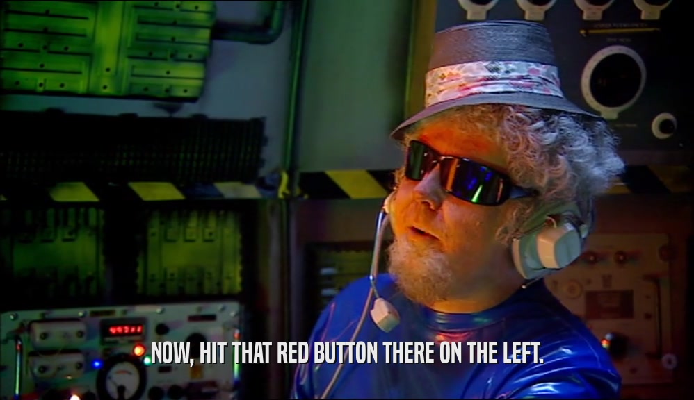 NOW, HIT THAT RED BUTTON THERE ON THE LEFT.  