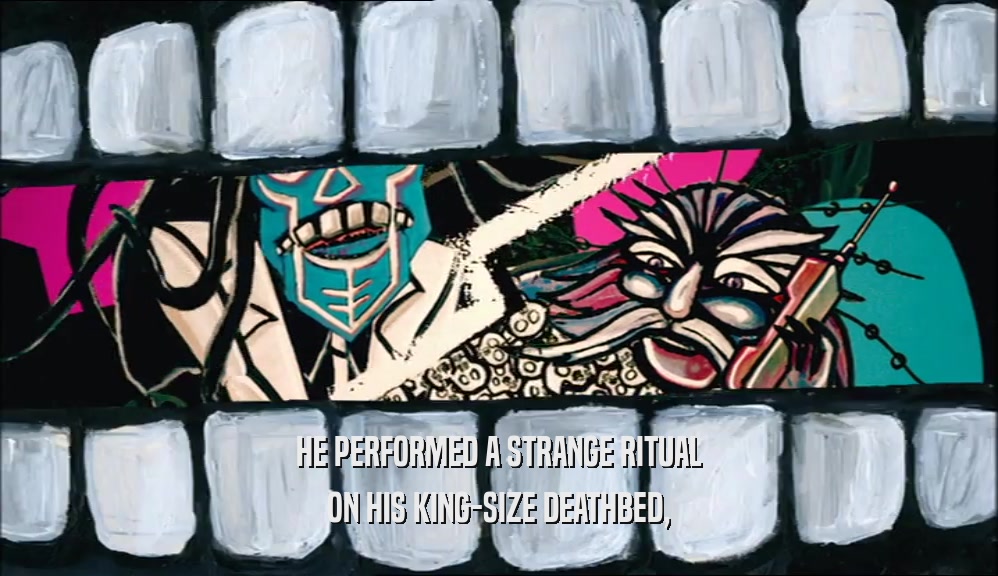 HE PERFORMED A STRANGE RITUAL ON HIS KING-SIZE DEATHBED, 