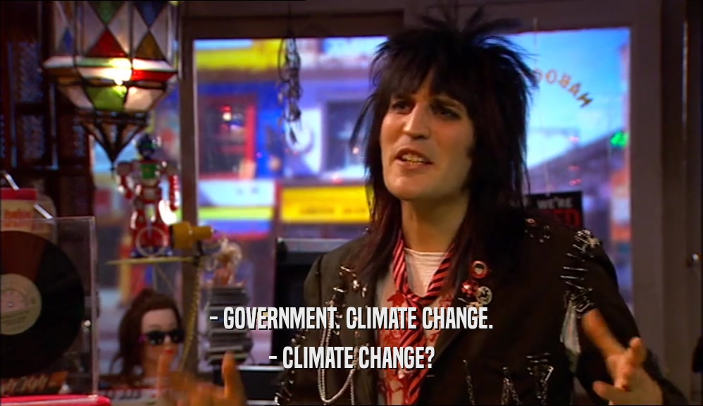 - GOVERNMENT. CLIMATE CHANGE. - CLIMATE CHANGE? 