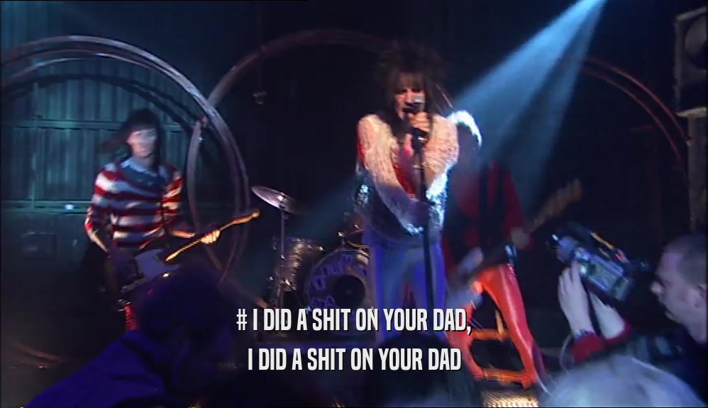 # I DID A SHIT ON YOUR DAD, I DID A SHIT ON YOUR DAD 