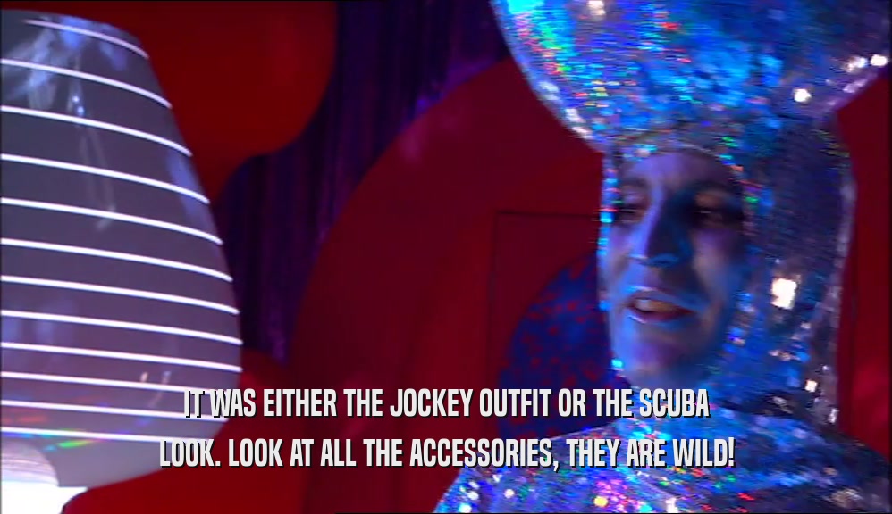 IT WAS EITHER THE JOCKEY OUTFIT OR THE SCUBA LOOK. LOOK AT ALL THE ACCESSORIES, THEY ARE WILD! 