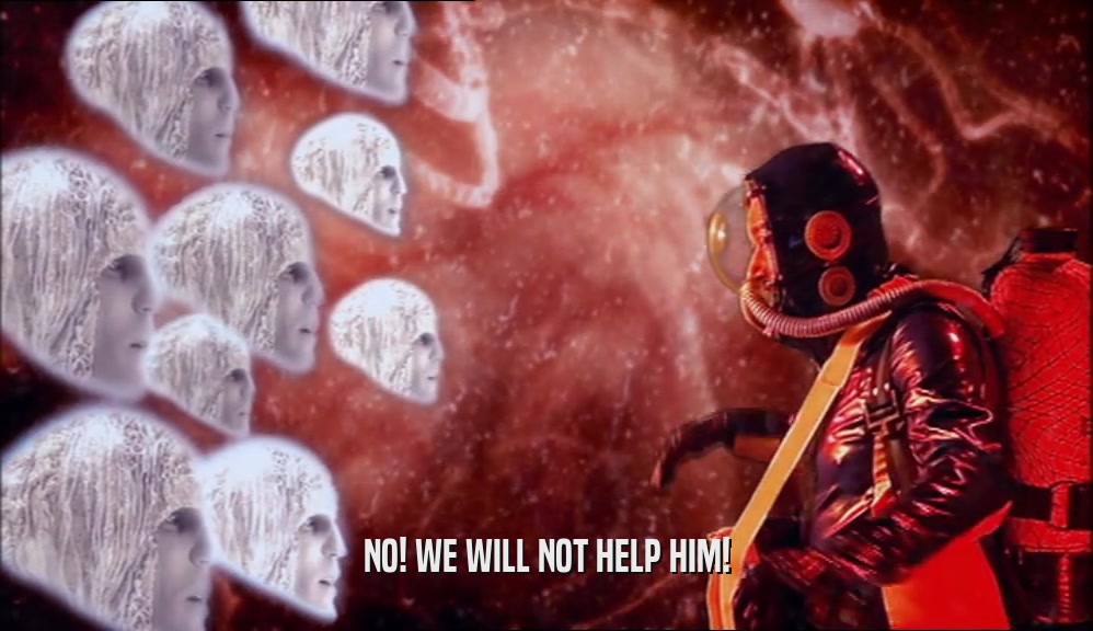 NO! WE WILL NOT HELP HIM!  