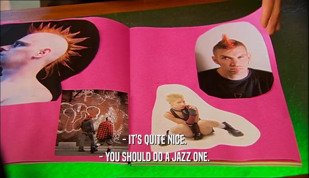 - IT'S QUITE NICE. - YOU SHOULD DO A JAZZ ONE. 