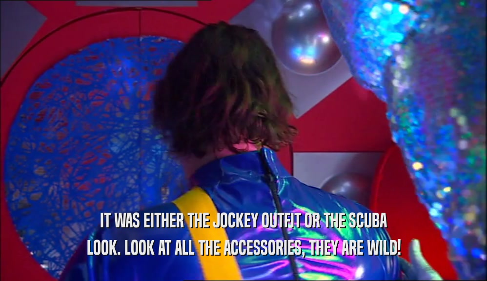 IT WAS EITHER THE JOCKEY OUTFIT OR THE SCUBA LOOK. LOOK AT ALL THE ACCESSORIES, THEY ARE WILD! 