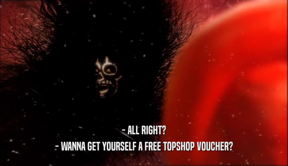 - ALL RIGHT? - WANNA GET YOURSELF A FREE TOPSHOP VOUCHER? 