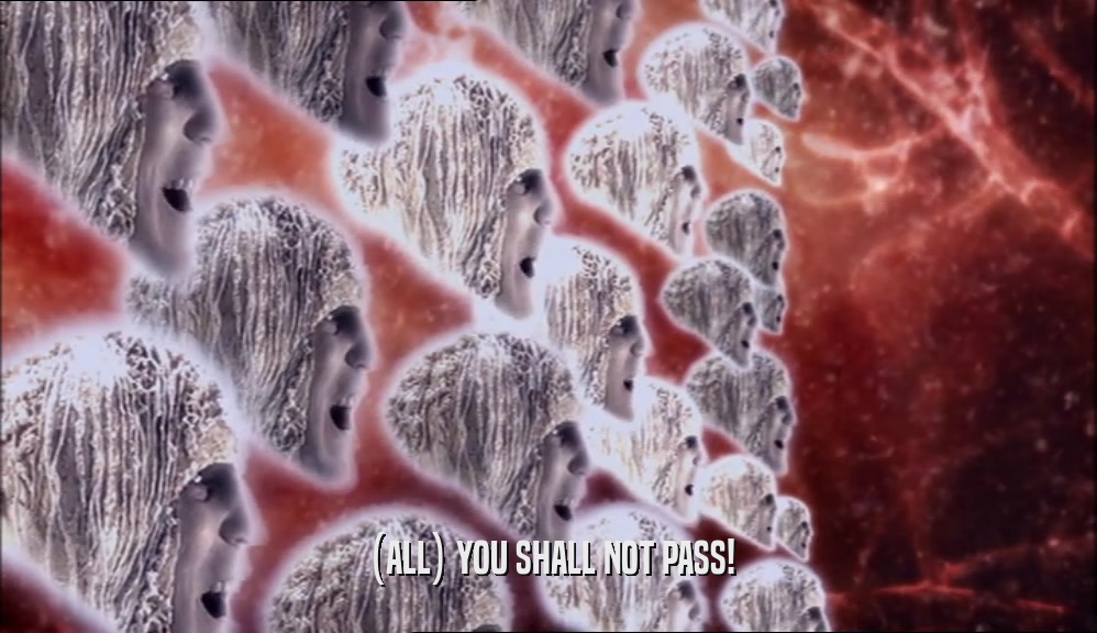 (ALL) YOU SHALL NOT PASS!  
