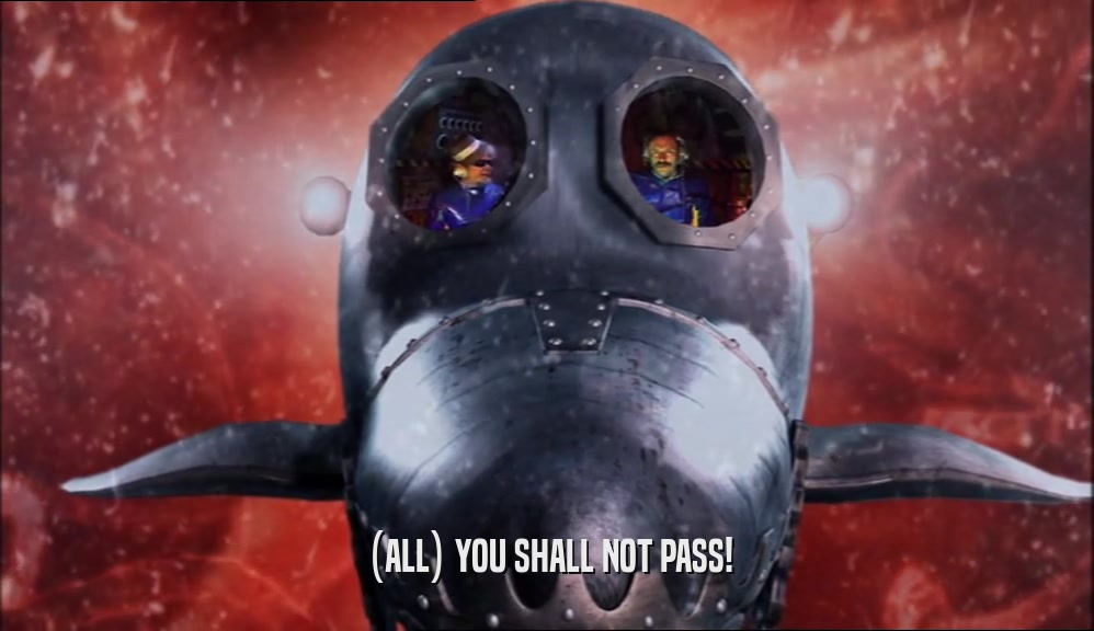 (ALL) YOU SHALL NOT PASS!  