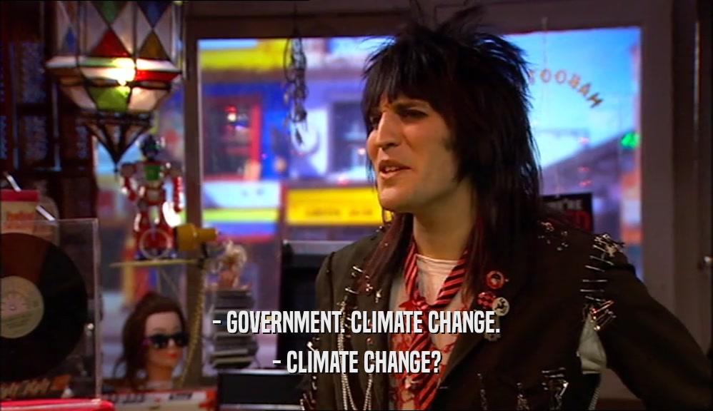 - GOVERNMENT. CLIMATE CHANGE. - CLIMATE CHANGE? 