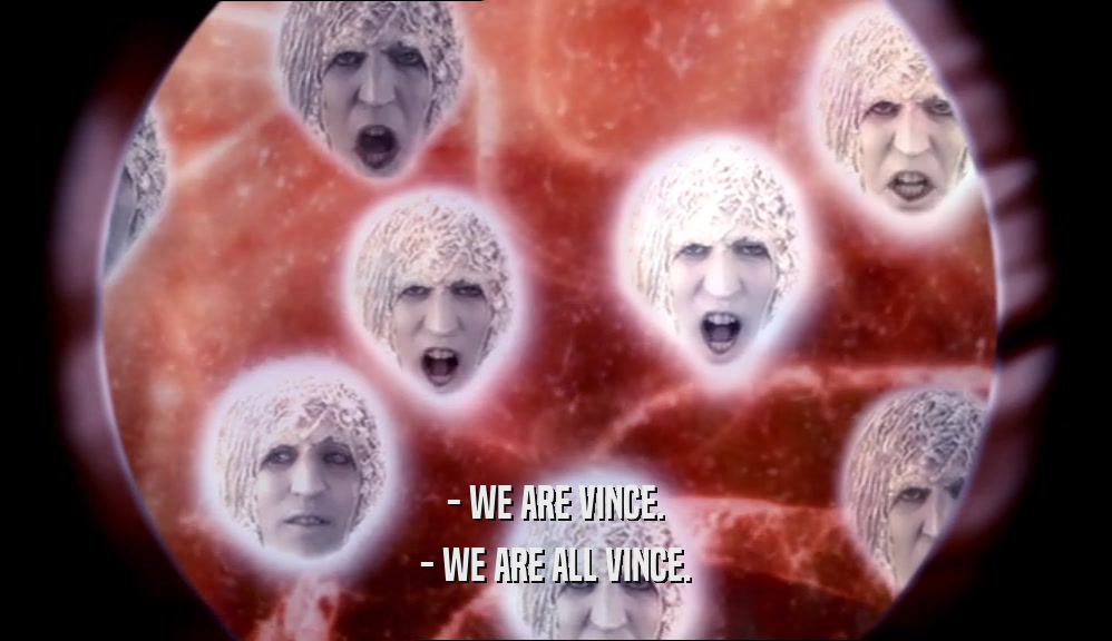 - WE ARE VINCE. - WE ARE ALL VINCE. 