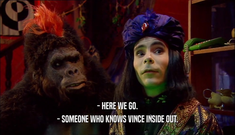 - HERE WE GO. - SOMEONE WHO KNOWS VINCE INSIDE OUT. 