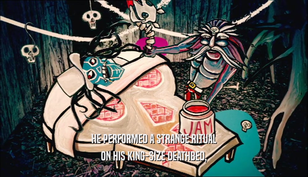 HE PERFORMED A STRANGE RITUAL ON HIS KING-SIZE DEATHBED, 