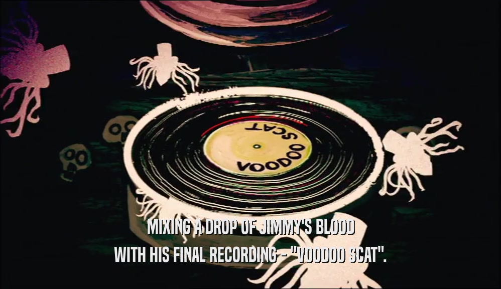MIXING A DROP OF JIMMY'S BLOOD WITH HIS FINAL RECORDING - 