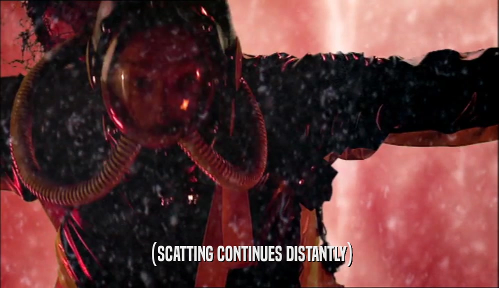 (SCATTING CONTINUES DISTANTLY)  